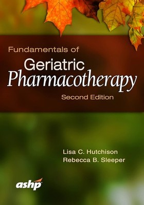 Fundamentals of Geriatric Pharmacotherapy: An Evidence-Based Approach - pape...
