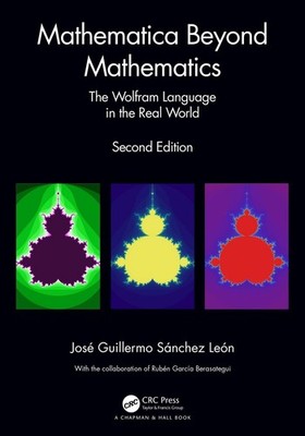 Mathematica Beyond Mathematics: The Wolfram Language in the Real World by Jos? G