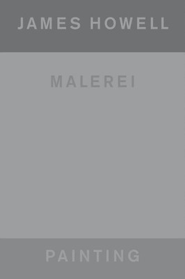 James Howell: Painting Malerei | Heinz Liesbrock (u. a.) | Deutsch | Buch | 2026
