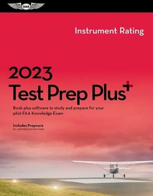 2023 Instrument Rating Test Prep Plus: Book Plus Software to Study and...