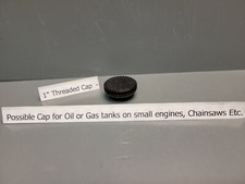 1" Oil Fill Cap Fuel Fill Cap Chainsaw Unknown Brand 1" Threads New Old Stock