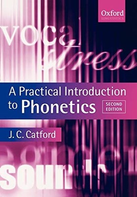 A Practical Introduction to Phonetics (Oxford Textbooks - Paperback NEW Catford,