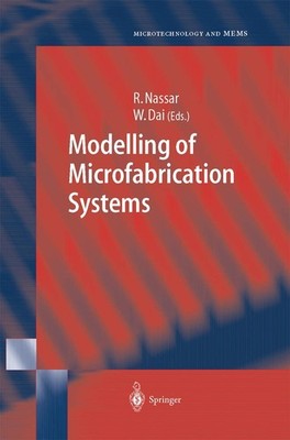 Modeling of Microfabrication Systems (Microtechnology and MEMS)