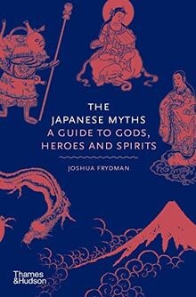 The Japanese Myths: A Guide to Gods, Heroes and Spi... | Buch | Zustand sehr gut