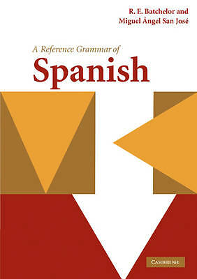A Reference Grammar of Spanish Batchelor San José Paperback 9780521728751