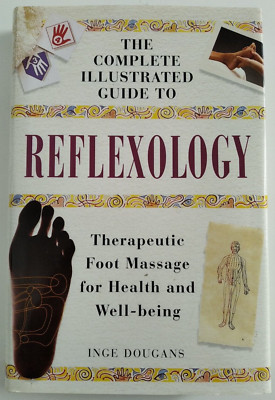 Complete Illustrated Guide to Reflexology by Dougans, Inge 1996 Hardback