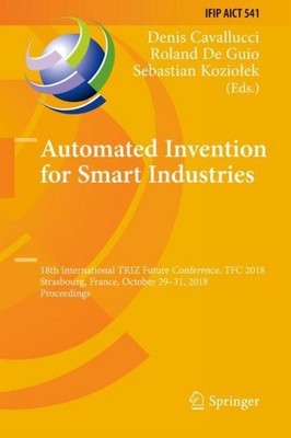 Automated Invention for Smart Industries Denis Cavallucci