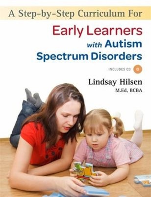 A Step-by-Step Curriculum for Early Learners with Autism Spectrum