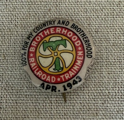 Vintage 1943 Brotherhood of Railroad Trainmen BRT Pin Button 100% For My Country