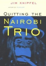 Quitting the Nairobi Trio Jim Knipfel hardcover Used - Very Good