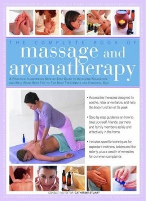 The Complete Book of Massage and Aromatherapy: A practical illus