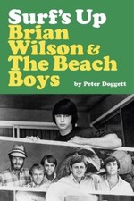 Peter Doggett Surf's Up: Brian Wilson and The Beach Boys (Hardback) (UK IMPORT)