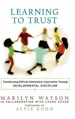 Learning to Trust: Transforming Difficult Elementary Classrooms Through D - GOOD