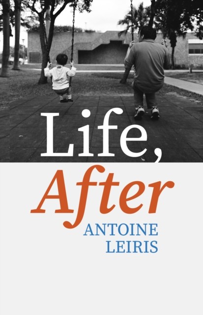 Life, After by Antoine Leiris (Hardback Book)
