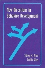 NEW DIRECTIONS IN BEHAVIOR DEVELOPMENT By Bijou Sidney Phd & Ribes Emilio Phd VG