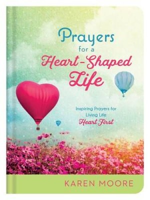 Prayers for a Heart-Shaped Life: Inspiring Prayers for Living Life  - VERY GOOD
