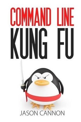 Jason Cannon Command Line Kung Fu (Taschenbuch)