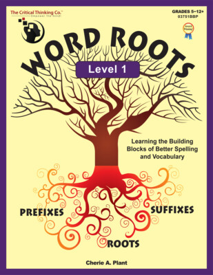 Word Roots Level 1, Building Blocks for Better Spelling & Vocabulary (Grades 5+)