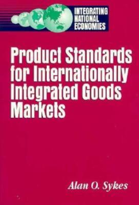 Product Standards For Internationally Integrated Goods Markets