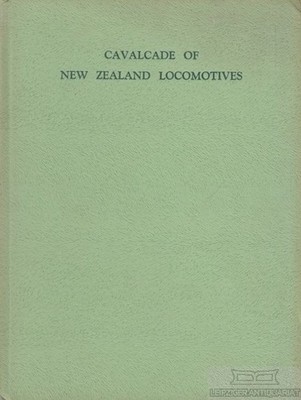 Buch: Cavalcade of New Zealand Locomotives, Palmer, A. N. / Steward, W. W. 1957