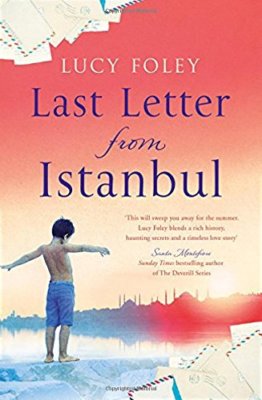 Last Letter from Istanbul: Escape with this epic holiday read  .9780008169107,