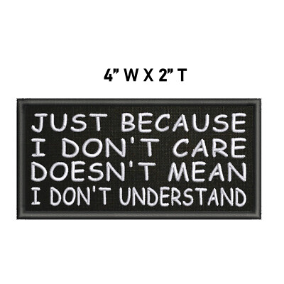 Just Because I Don't Care Patch Embroidered Hook Loop Badge Applique Funny 