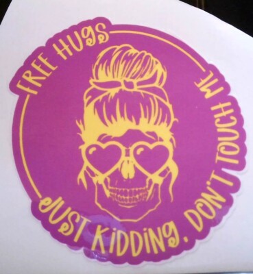 Free hugs Just Kidding, Don't Touch me Skull Decal