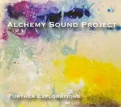 CD Alchemy Sound Project Further Explorations Alchemysoundproject