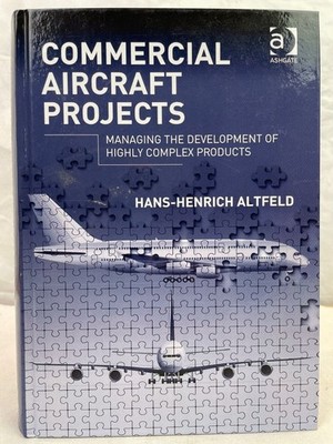 Commercial Aircraft Projects: Managing the Development of Highly Complex Product
