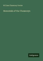 Memorials Of The Chaunceys William Chauncey Fowler