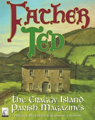 Father Ted, The Craggy Island Parish Magazines by Lineham Graham 0752224727