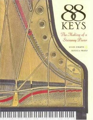 88 Keys: The Making of a Steinway Piano - Hardcover By Chapin, Miles - GOOD