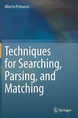 Techniques for Searching, Parsing, and Matching - 9783030631888