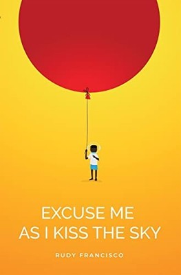 			Excuse Me as I Kiss the Sky (Button Poetry), Francisco 9781638340775 New..		