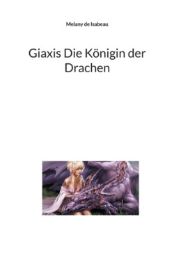 Giaxis Die K?Nigin Der Drachen