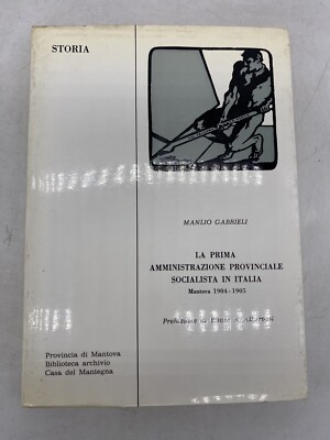 MANLIO GABRIELI - DIE ERSTE SOZIALISTISCHE PROVINZVERWALTUNG IN ITALIEN
