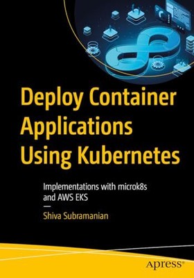 Shiva Subramanian - Bereitstellen von Containeranwendungen mit Kubernetes I - J555z