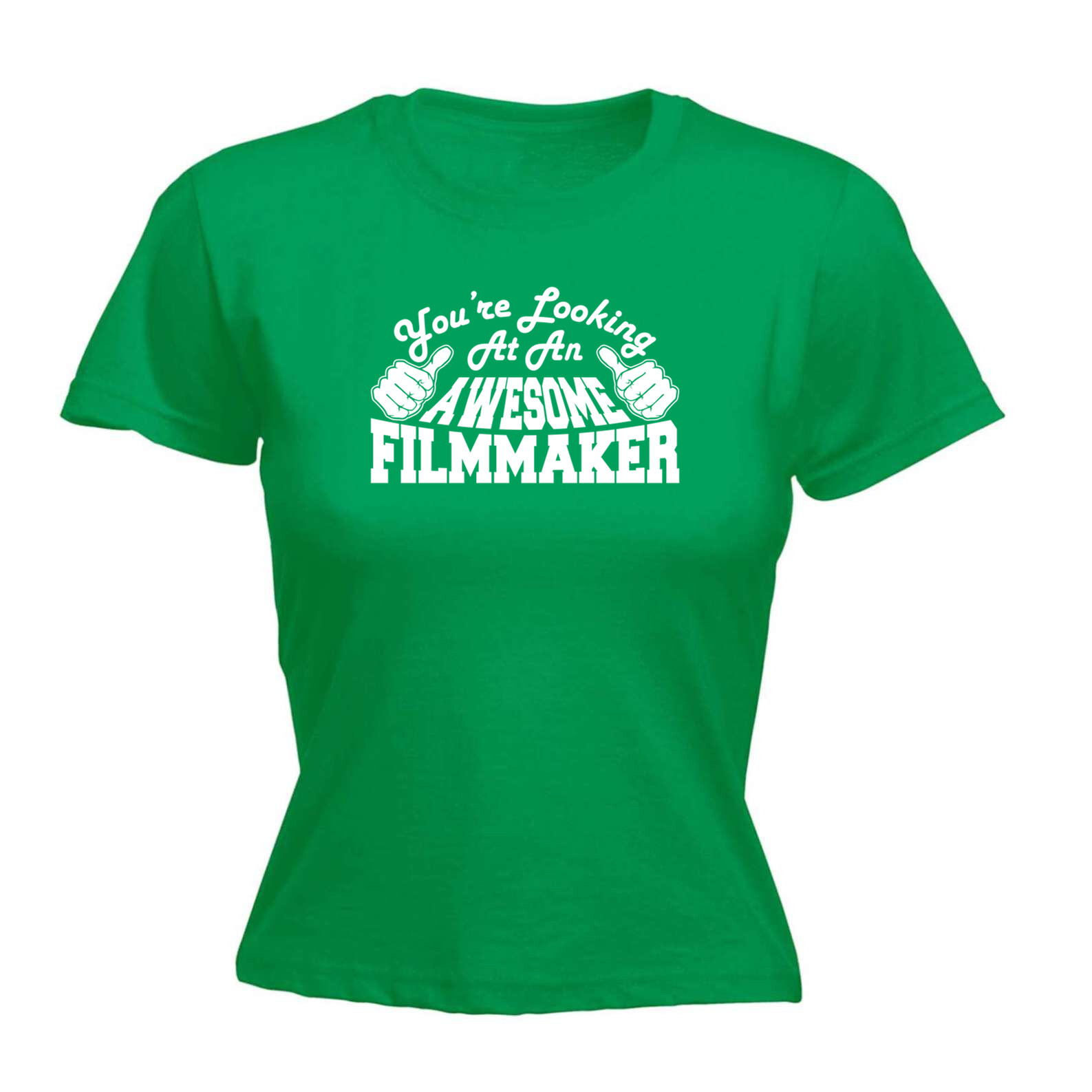 Youre Looking At An Awesome Filmmaker - Womens T Shirt Funny T-Shirt Novelty