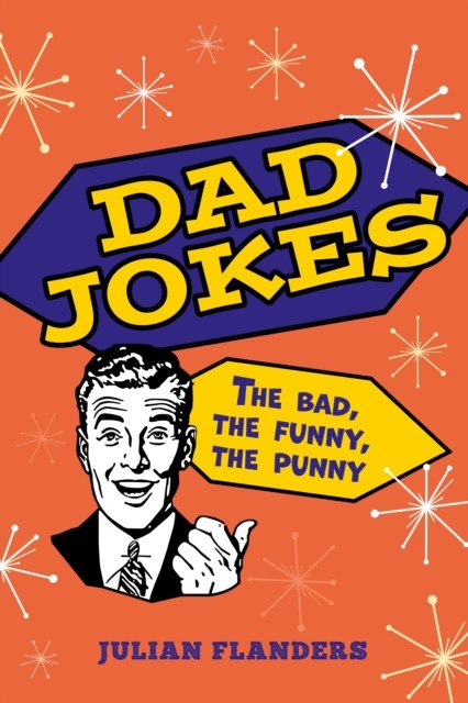 Dad Jokes The Bad, the Funny, the Punny by Julian Flanders (Paperback Book)