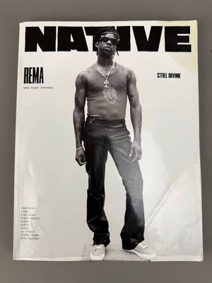The NATIVE Magazine 2023 The Reset Issue Rema Issue 5 Still Divine