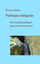 Politique intégrale : Une nouvelle politique...
