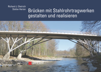 Richard J. Dietrich; Stefan Herion / Brücken mit Stahlrohrtragwerken gestalten u