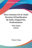 Thomas Young | Three Sermons On St. Paul's Doctrine Of Justification By...