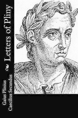 Letters of Pliny by Gaius Plinius Caecilius Secundus (English) Paperback Book