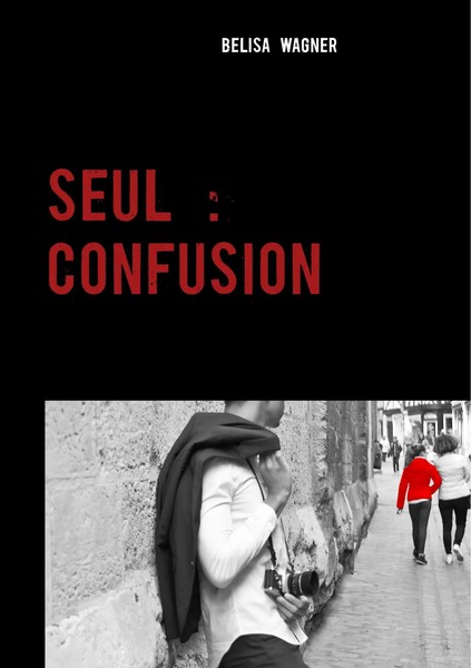 Belisa Wagner | Seul : Confusion | Taschenbuch | FranzöSisch (2018) | 376 S.-image