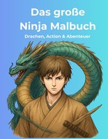 Ninja Malbuch: 100 Motive Aus Der Welt Der Ninjas Und