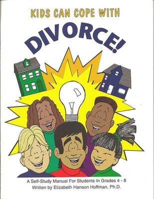 Kids can cope with divorce!: A self-study manual for students in grades 4-8