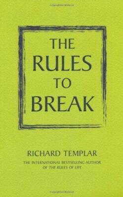 Rules to Break: A Personal Code for Living Your Life Your Way - Paperback - GOOD
