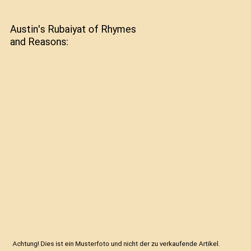 Austin's Rubaiyat of Rhymes and Reasons, Austin Torney - Bild 1 von 1