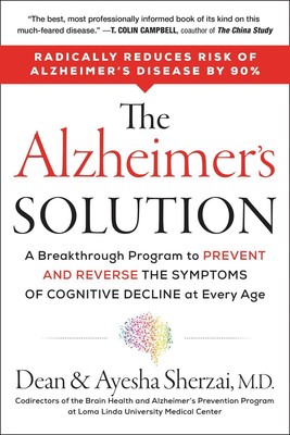 Die Alzheimer-Lösung: Ein bahnbrechendes Programm zur Vorbeugung und Umkehrung des Symp